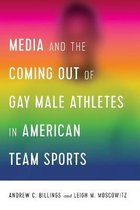 Communication, Sport, and Society- Media and the Coming Out of Gay Male Athletes in American Team Sports