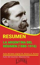 RESÚMENES UNIVERSITARIOS - Resumen de La Argentina del Régimen (1880-1916)