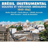 Baden Powell & Paulo Moura & Waldir Azevedo & Abel Ferre - Bresil Instrumental, Solistes Et Virtuoses Bresili (3 CD)