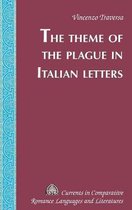 Currents in Comparative Romance Languages & Literatures-The Theme of the Plague in Italian Letters