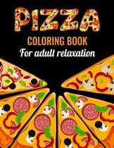 Pizza Coloring Book for Adults Relaxation