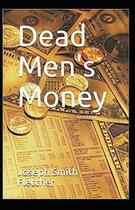 Dead Men's Money Annotated