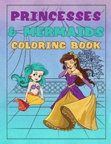Princesses & Mermaids Coloring Book