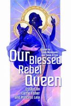 Contemporary Approaches to Film and Media Series- Our Blessed Rebel Queen