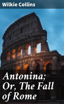 Antonina; Or, The Fall of Rome