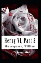 Henry VI Part 3 Annotated
