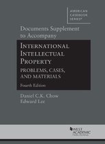 American Casebook Series- Documents Supplement to Accompany International Intellectual Property, Problems, Cases, and Materials