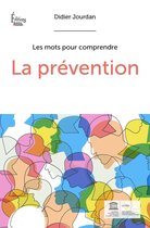 Les mots pour comprendre - La prévention