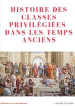 Histoire des classes privilégiées dans les temps anciens