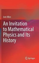 An Invitation to Mathematical Physics and Its History