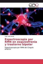 Espectroscopia por RMN en esquizofrenia y trastorno bipolar