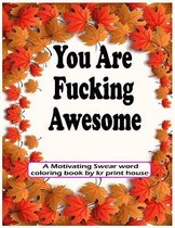 You Are Fucking Awesome