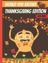 Would You Rather Thanksgiving Edition