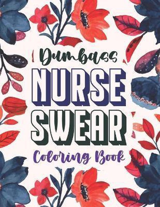 Dumbass Nurse Swear Coloring Book, Sawaar Coloring 9798688314465