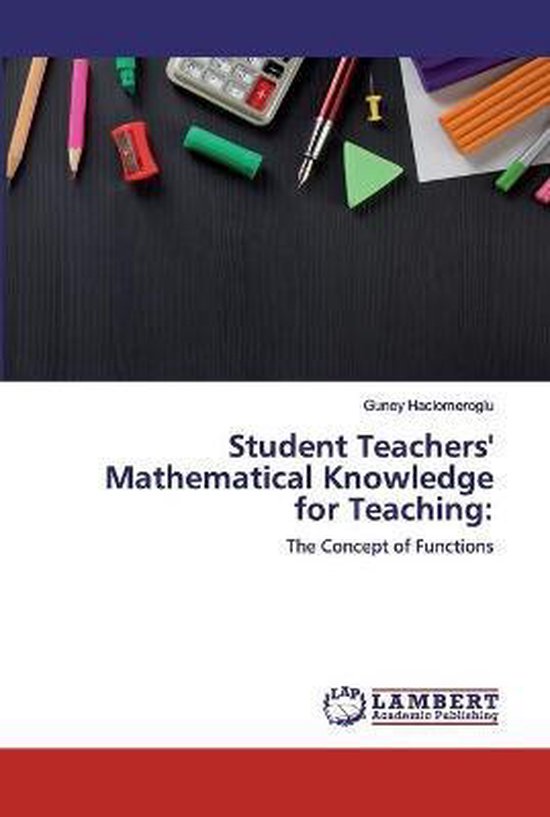 Student Teachers' Mathematical Knowledge for Teaching 9786202515405