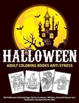 Halloween Adult Coloring Books Anti Stress: 100 Halloween Coloring Pages (Jack-o-Lanterns, Witches, Haunted Houses etc.)