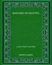 Madame de Mauves - Large Print Edition