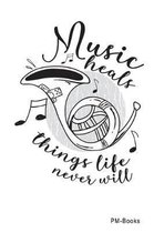 Music Heals Things Life Will Never