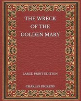 The Wreck of the Golden Mary - Large Print Edition