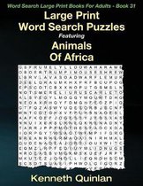Large Print Word Search Puzzles Featuring Animals Of Africa