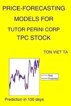 Price-Forecasting Models for Tutor Perini Corp TPC Stock