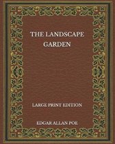 The Landscape Garden - Large Print Edition