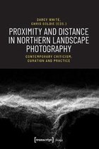 Proximity and Distance in Northern Landscape Pho - Contemporary Criticism, Curation, and Practice