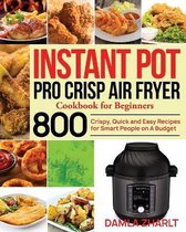 Instant Pot Pro Crisp Air Fryer Cookbook for Beginners