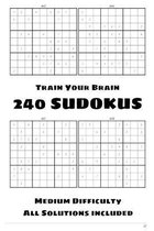 Train Your Brain - 240 Sudokus - Medium Difficulty - All Solutions Included