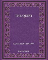 The Quirt - Large Print Edition