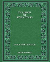 The Jewel of Seven Stars - Large Print Edition