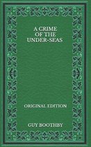A Crime of the Under-seas - Original Edition