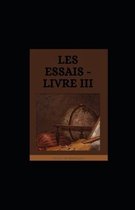 Les Essais - Livre III illustree