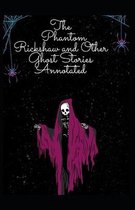 The Phantom Rickshaw and Other Ghost Stories Annotated