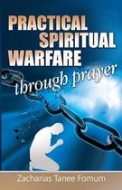 Prayer Power- Practical Spiritual Warfare Through Prayer