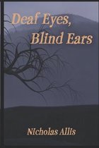 Deaf Eyes, Blind Ears