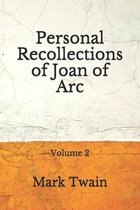 Personal Recollections of Joan of Arc