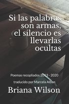 Si las palabras son armas, el silencio es llevarlas ocultas