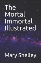 The Mortal Immortal Illustrated