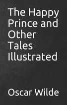 The Happy Prince and Other Tales Illustrated