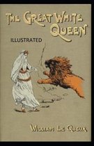 The Great White Queen Illustrated