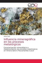 Influencia mineragráfica en los procesos metalúrgicos