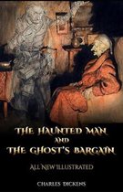 The Haunted Man and the Ghost's Bargain Illustrated