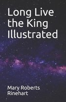 Long Live the King Illustrated