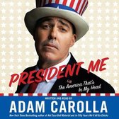 President Me (Abridged): The America That's in My Head