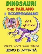 Dinosauri che parlano e scorreggiano - Libro di Attivita