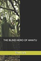 The Blind Hero of Amatu