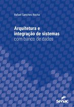 Série Universitária - Arquitetura e integração de sistemas com banco de dados