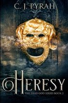 Heresy (The Dead God Series Book 2)