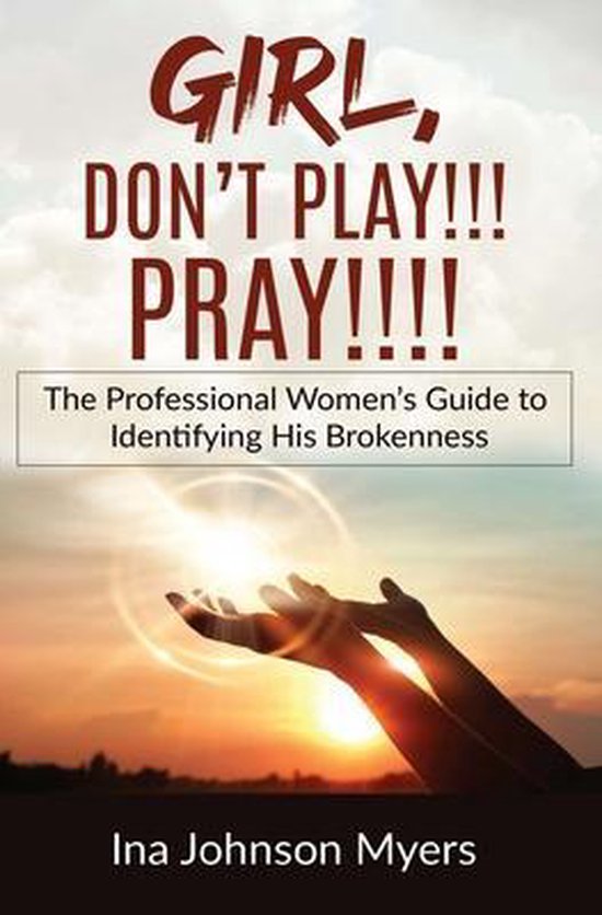 Girl, Don't Play!!! Pray!!!! - cover